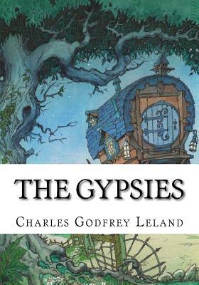 The Gypsies by Charles Godfrey Leland
