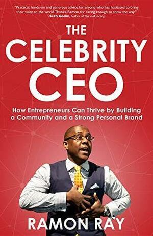 The Celebrity CEO by Ramon Ray