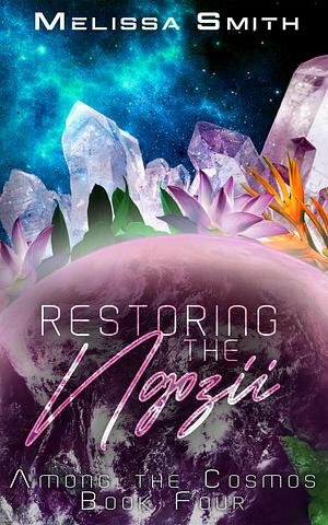 Restoring the Ngozii by Melissa Smith, Melissa Smith