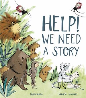 Help! We Need a Story by James Harris