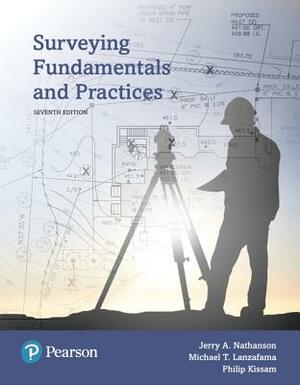 Surveying Fundamentals and Practices by Jerry Nathanson, Michael Lanzafama, Philip Kissam
