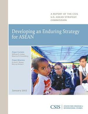 Developing an Enduring Strategy for ASEAN by Murray Hiebert, Ernest Z. Bower