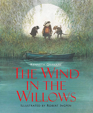 The Wind in The Willows by Kenneth Grahame