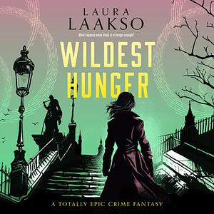 Wildest Hunger by Laura Laakso