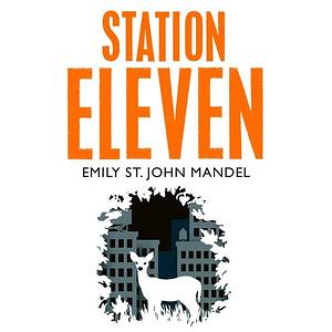 Station Eleven by Emily St. John Mandel