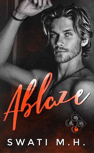 Ablaze by Swati M.H.