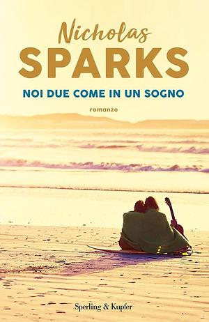 Noi due come in un sogno by Nicholas Sparks