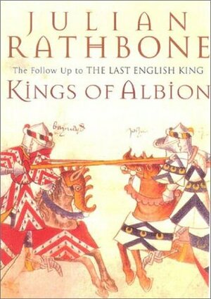 Kings of Albion by Julian Rathbone