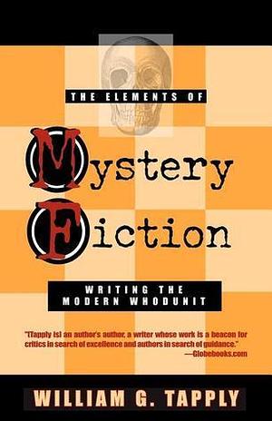 The Elements of Mystery Fiction by William G. Tapply, William G. Tapply