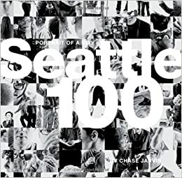 Seattle 100: Portrait of a City by Chase Jarvis