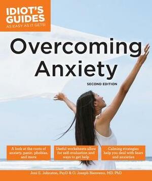 Idiot's Guides: Overcoming Anxiety by Joni E. Johnston