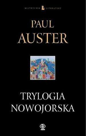 Trylogia Nowojorska by Paul Auster, Paul Auster