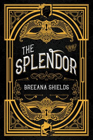 The Splendor by Breeana Shields
