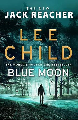 Jack Reacher #24 - Blue Moon by Lee Child