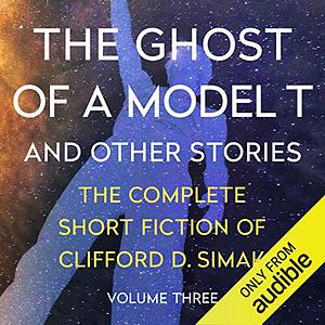 The Ghost of a Model T: And Other Stories by Clifford D. Simak, David W. Wixon