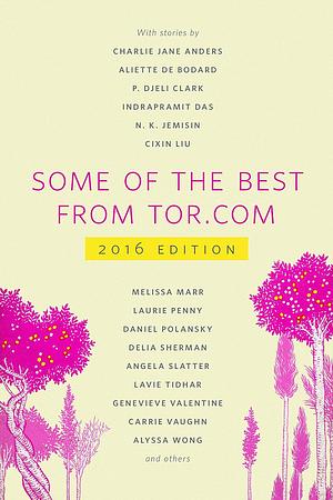 Some of the Best from Tor.com, 2016 by Ellen Datlow