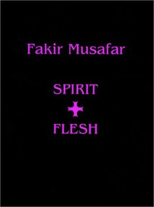 Fakir Musafar: Spirit and Flesh(cl) by Fakir Musafar, Mark Thompson