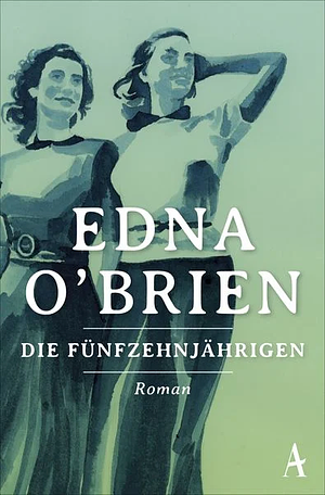Die Fünfzehnjährigen by Edna O'Brien
