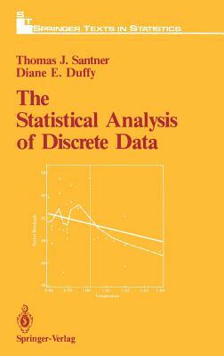 The Statistical Analysis of Discrete Data by Diane E. Duffy, Thomas J. Santner