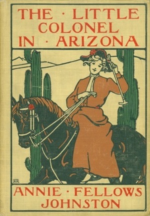 The Little Colonel in Arizona by Annie Fellows Johnston, Etheldred Breeze Barry