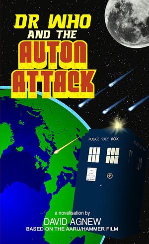 Dr Who and the Auton Attack by David Agnew