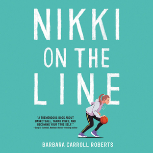 Nikki on the Line by Barbara Carroll Roberts