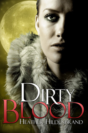 Dirty Blood by Heather Hildenbrand