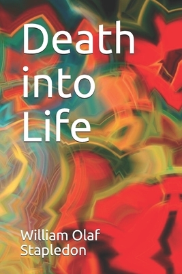 Death into Life by Olaf Stapledon