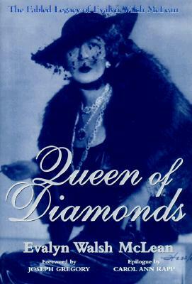Queen of Diamonds: The Fabled Legacy of Evalyn Walsh McLean by Evalyn Walsh McLean