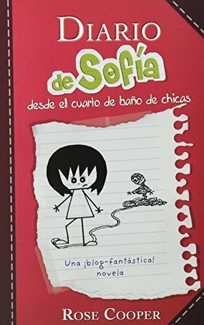 Diario de Sofía desde el cuarto de baño de chicas by Rose Cooper