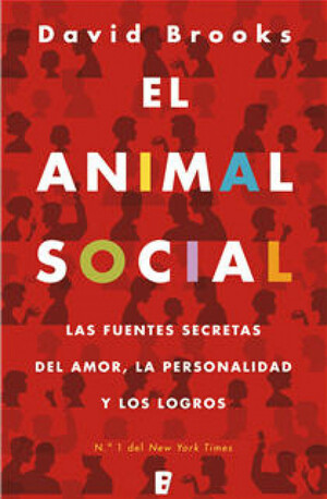 El animal social by David Brooks