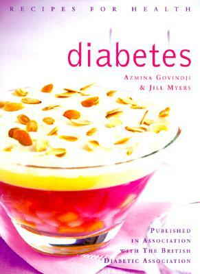 Diabetes: Low Fat, Low Sugar, Carbohydrate-Counted Recipes for the Management of Diabetes by Jill Myers, Azmina Govindji