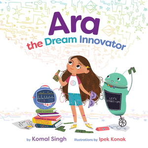 Ara the Dream Innovator by Komal Singh
