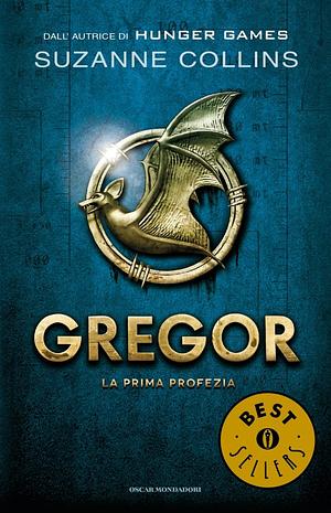 Gregor. La prima profezia by Suzanne Collins
