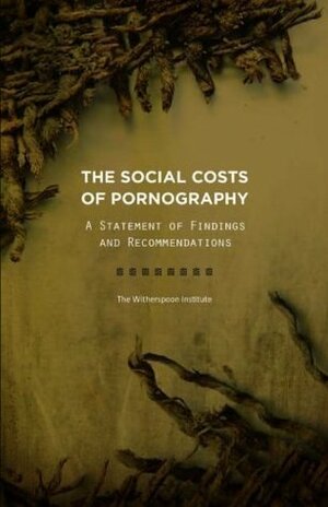 The Social Costs of Pornography: A Statement of Findings and Recommendations by Mary Eberstadt, Mary Anne Layden