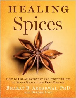 Healing Spices: How to Use 50 Everyday and Exotic Spices to Boost Health and Beat Disease by Debora Yost, Bharat B. Aggarwal