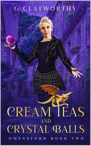 Cream Teas and Crystal Balls by G. Clatworthy, G. Clatworthy
