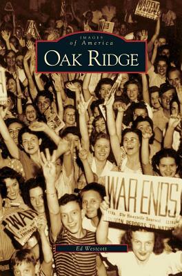 Oak Ridge by Ed Westcott