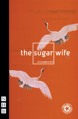 The Sugar Wife by Elizabeth Kuti