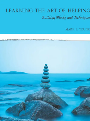 Learning the Art of Helping: Building Blocks and Techniques by Mark E. Young