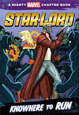 Marvel Chapter Book #3 Star-Lord: Knowhere to Run: Marvel Heroes Chapter Book by Chris Wyatt