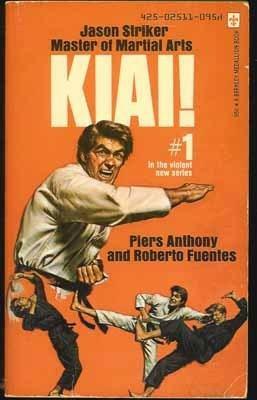 Jason Striker, Master of Martial Arts:Kiai! by Piers Anthony, Roberto Fuentes