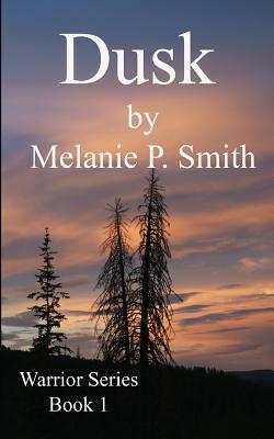 Dusk: Book 1 by Melanie P. Smith