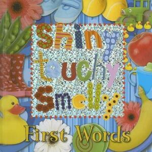 Shiny Touchy Smelly First Words by Sarah Phillips