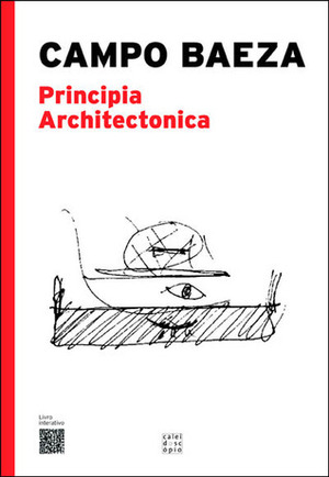 Principia Architectonica by Alberto Campo Baeza