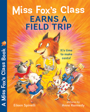 Miss Fox's Class Earns a Field Trip by Eileen Spinelli