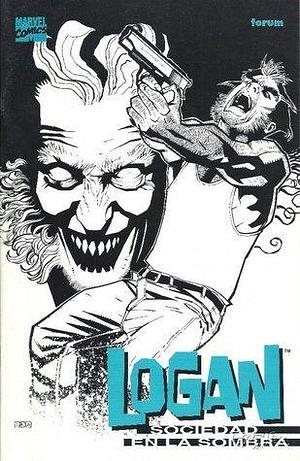 Logan: Sociedad en la sombra by Mark Jason, Howard Mackie, Howard Mackie, Octavio Cariello