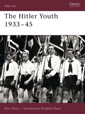 The Hitler Youth 1933-45 by Alan Dearn