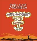 Who's Got Game? The Lion or the Mouse? by Toni Morrison, Slade Morrison