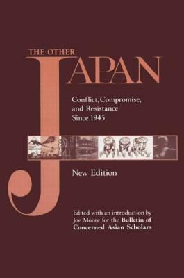 The Other Japan: Democratic Promise Versus Capitalist Efficiency, 1945 to the Present by Joe Moore